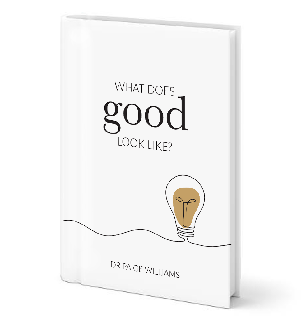What does good look like? | dr paige